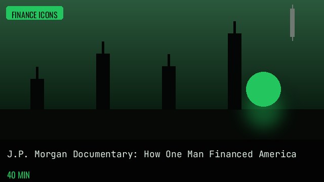 J.P. Morgan Documentary: How One Man Financed America